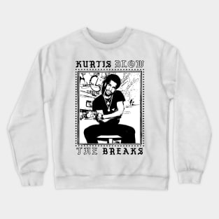 Kurtis Blow /\/ The Breaks /\/ Retro Fan Design Crewneck Sweatshirt